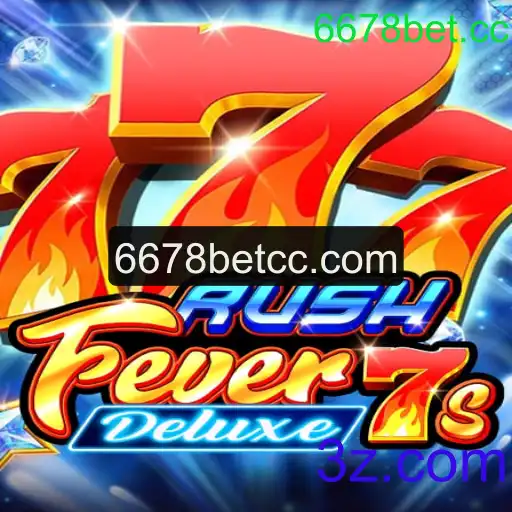 Descubra a Emoção de RushFever7sDeluxe no 6678bet.cc